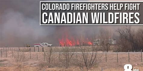 Colorado firefighters travel to help fight wildfires in Canada
